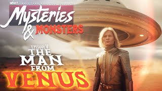 The Man From Venus - The George Adamski Story | Mysteries & Monsters (UAP Documentary)