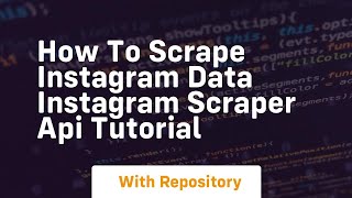 How to scrape instagram data instagram scraper api tutorial