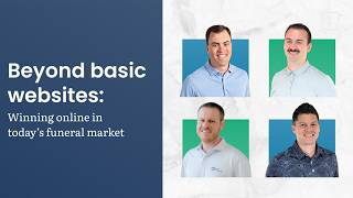 Webinar: Beyond basic websites and winning online in today's funeral market