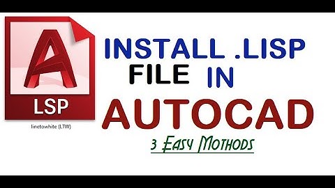 How to Load and Install .LISP Files in AutoCAD | 3 Easy Methods for Beginners