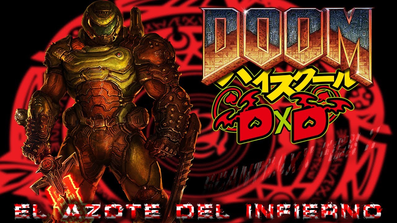 [FANFIC] Doom Slayer En High School DxD 🔥[CAPITULO 1]🔥