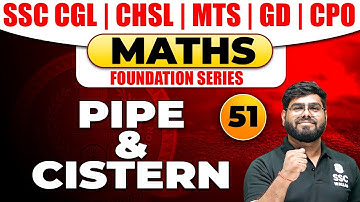 SSC CGL | CHSL | MTS | GD | CPO | MATHS by Pramod sir | Pipe and Cistern #51 | Maths Foundation