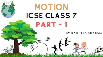 Motion | ICSE Class 7 Physics | Part - 1