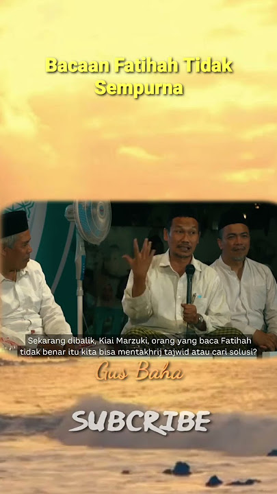 Gus Baha - Bacaan Fatihah yang tidak sempurna