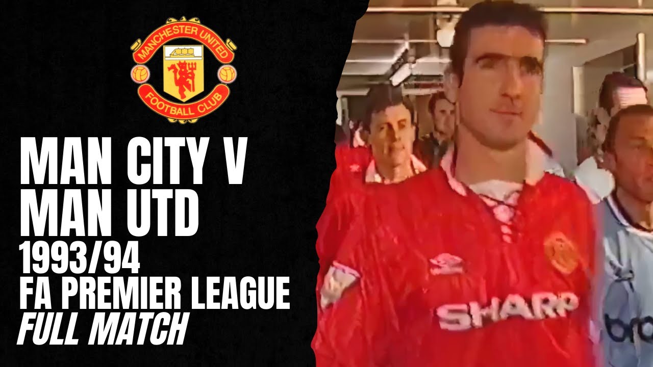Man City v Man Utd | 1993/94 FA Premier League | Full Match