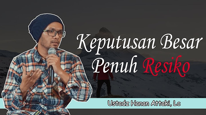 Mengambil Keputusan Besar Yang Penuh Resiko   Ustadz Hanan Attaki, Lc