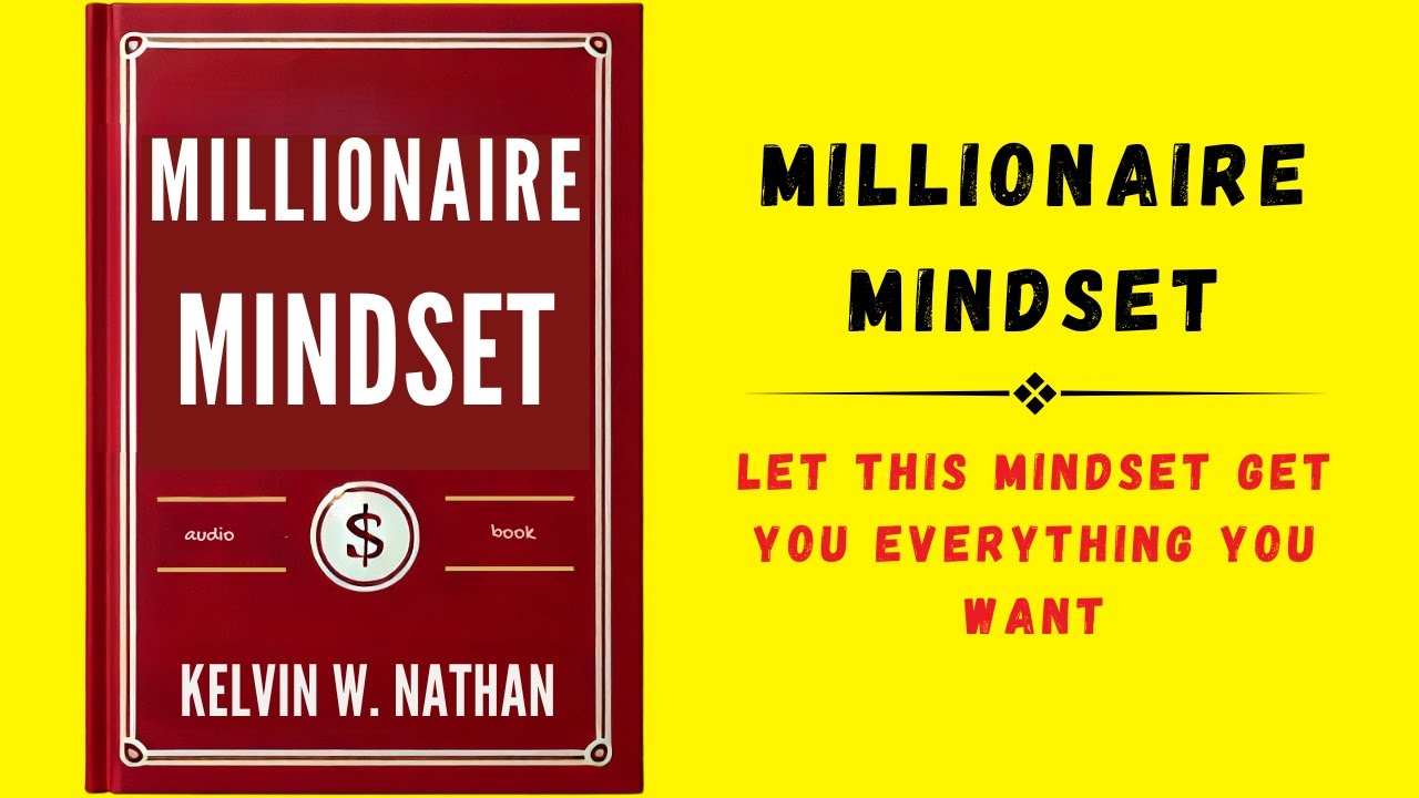 Millionaire Mindset: Let This Mindset Get You Everything You Want (Audiobook)