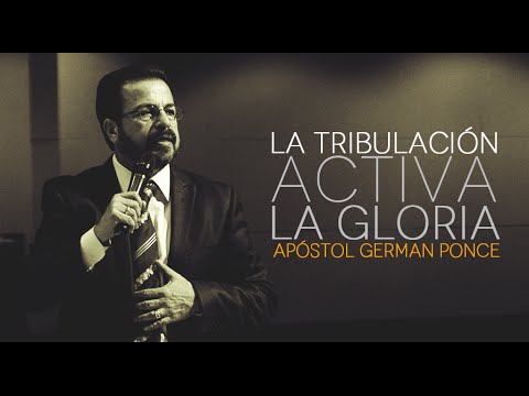 Apóstol German Ponce -La Tribulación Activa La Gloria domingo 9 de agosto, 2015