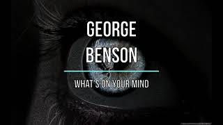 George Benson - What&#39;s On Your Mind