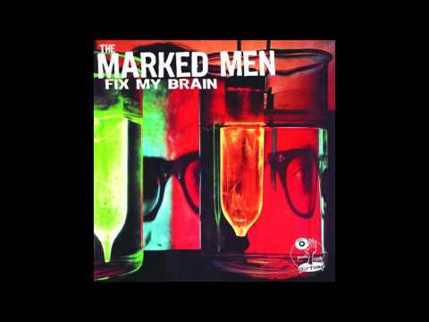 The Marked Men - Fix My Brain