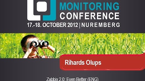 OSMC 2012 - Rihards Olups: Zabbix 2.0: Even Better (ENG)