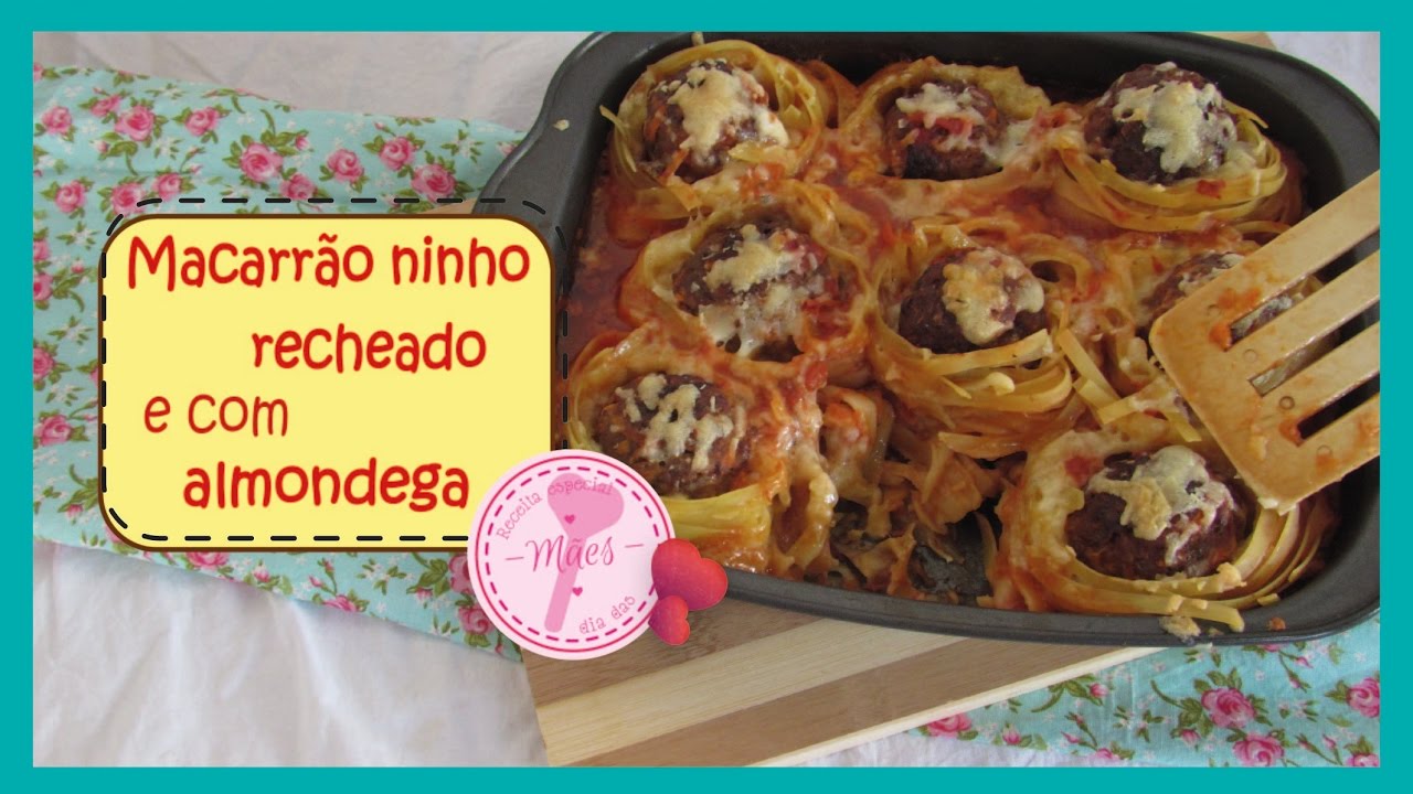 MACARRÃO NINHO RECHEADO AOS 3 QUEIJOS E ALMONDEGA RECHEADA COZINHA AMOR E DIVERSÃO #55