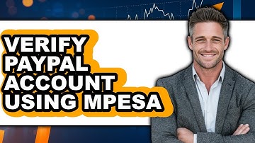 How to Verify PayPal Account Using M-Pesa 2025 (Only Way)
