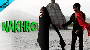 Nakhro | Full Audio Song | You N Me | HSR Entertainment