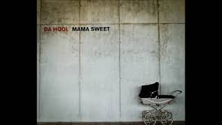 Da Hool - Mama Sweet (Radio Edit) (1998)