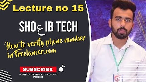 Lec no 15 : How to verified phone number in Freelancer.com