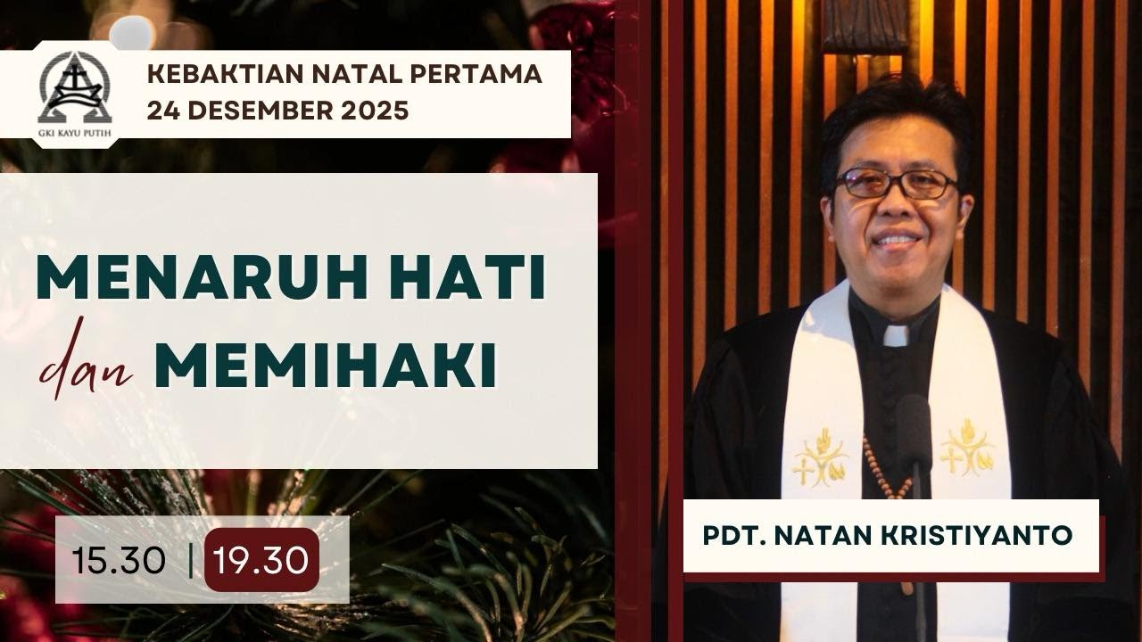 Kebaktian Natal Pertama Pk. 19.30 - MENARUH HATI DAN MEMIHAKI | Pdt. Natan Kristiyanto