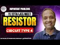 RESISTOR RELATED PROBLEM USEFUL IN MAINS NEET ADVANCE