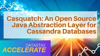 Casquatch: An Open Source Java Abstraction Layer for Cassandra Databases | DataStax