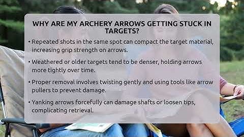 Why Are My Archery Arrows Getting Stuck In Targets? - The Marksman