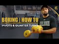 Boxing | How To | Pivots & Quarter Turns | Boxing Tutorial