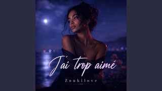 J’ai trop aimé