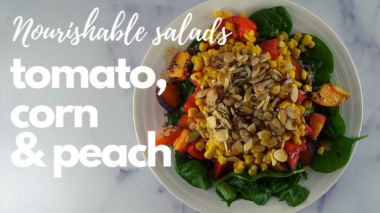 Peach, tomato and corn | Nourishable salads