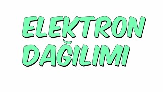 7dk'da ELEKTRON DAĞILIMI Resimi