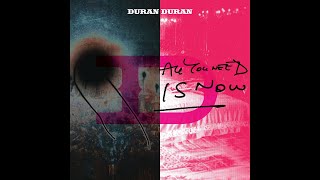 Dur̲an Dur̲an - Al̲l Yo̲u Nee̲d Is No̲w (Full Album) 2011