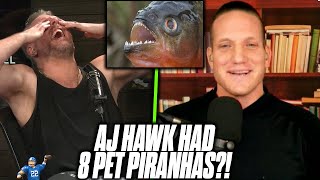 Super Bowl Champion AJ Hawk Had 8 Pet Piranhas?! | Pat McAfee Reacts