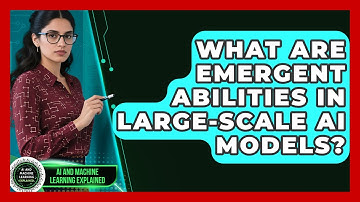 What Are Emergent Abilities In Large-scale AI Models? - AI and Machine Learning Explained