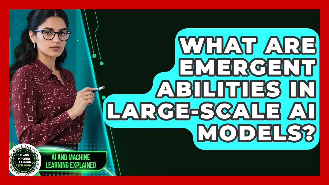 What Are Emergent Abilities In Large-scale AI Models? - AI and Machine Learning Explained