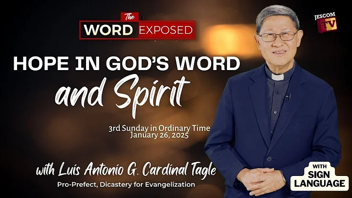 HOPE IN GOD'S WORD AND SPIRIT | The Word Exposed with Cardinal Tagle (Jan 26, 2025) w/ Sign Language