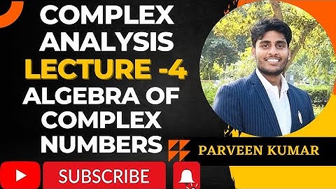 Complex Analysis || Algebra of Complex Numbers|| Lecture -4 || By Mr. Parveen Kumar
