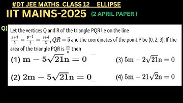 JEE MAIN 2025 2 APRIL Let the vertices Q and R of the triangle PQR lie onthe line   x 3 y 1 z 4