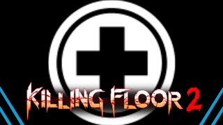 Killing Floor 2 | Advanced Medic Builds And Loadouts