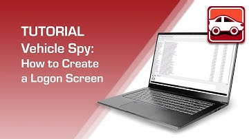 How to Create Logon Screen in Vehicle Spy
