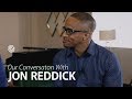 Our Conversation with Jon Reddick