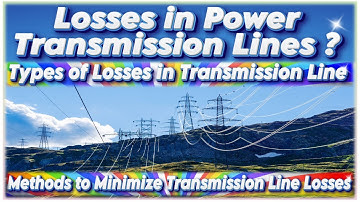 Losses in Power Transmission Lines | Types of Transmission Line Losses | Corona Losses in OHL Lines