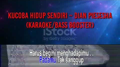 Kucoba Hidup Sendiri ~ Dian Piesesha(Karaoke/Bass Booster)...!!?