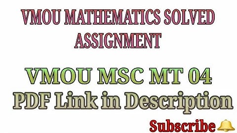 VMOU MATHEMATICS SOLVED ASSIGNMENT 04 (VMOU MSC MT 04)