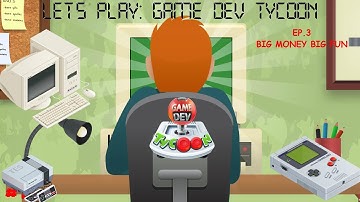 GAME DEV TYCOON: EP.3 BIG MONEY BIG FUN