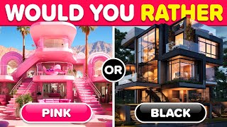 Would You Rather...? BLACK vs PINK