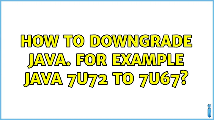 Ubuntu: How to downgrade Java. For example Java 7u72 to 7u67?