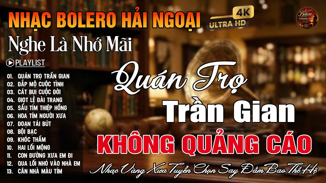 LK Nhạc Trữ Tình Bolero KHÔNG QUẢNG CÁO Nghe Cực Phê - Nhạc Vàng Xưa Ngọt Ngào Say Đắm Bao Thế Hệ