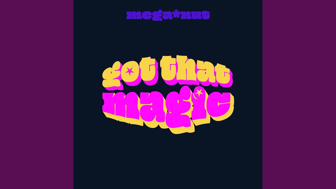 Guarda Got That Magic su YouTube Guarda Got That Magic su YouTube