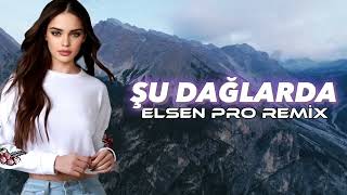 Elsen Pro - Su Daglarda 2023 Remix