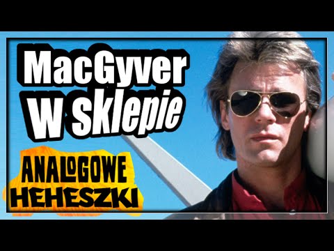 Analogowe Heheszki #371 - MacGyver w sklepie. śmieszny wierszyk