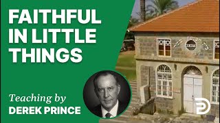 Faithful in Little Things 02\/2 - A Word from the Word - Derek Prince