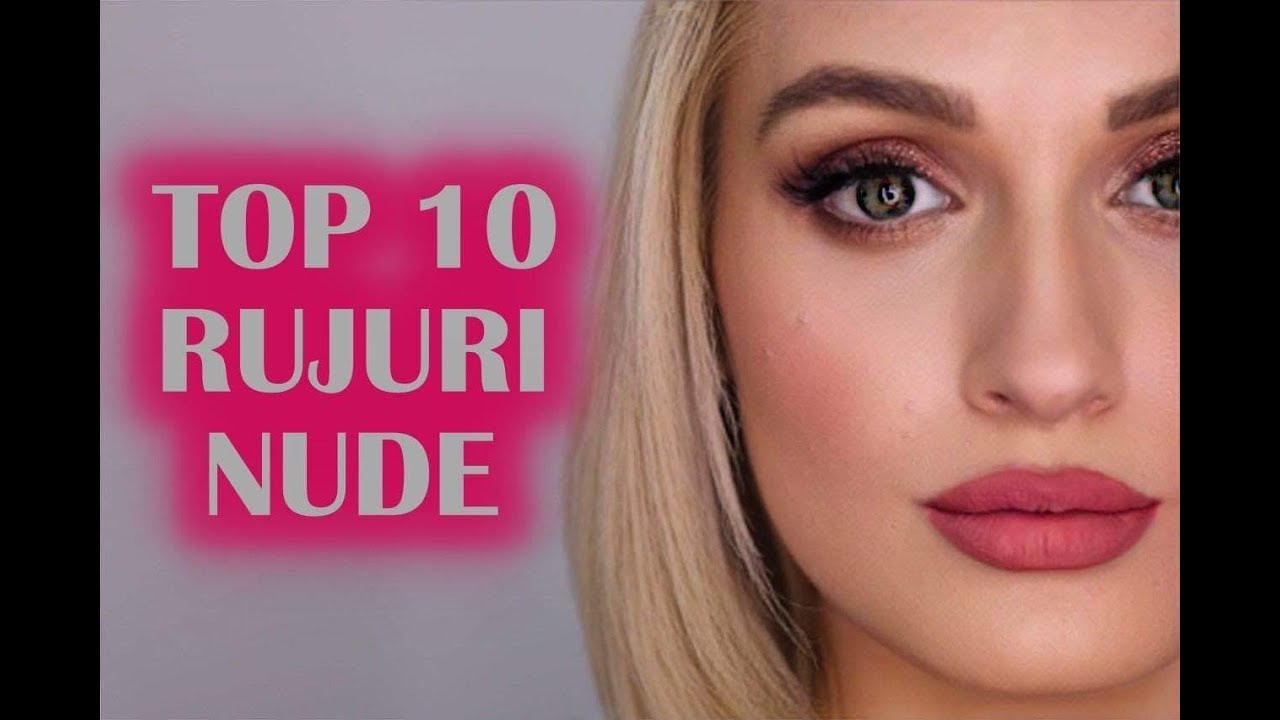 TOP 10 rujuri nude preferate